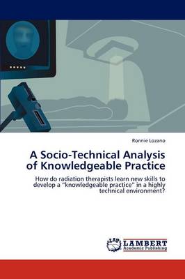 A Socio-Technical Analysis of Knowledgeable Practice (Paperback)