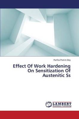 Effect of Work Hardening on Sensitization of Austenitic SS (Paperback)