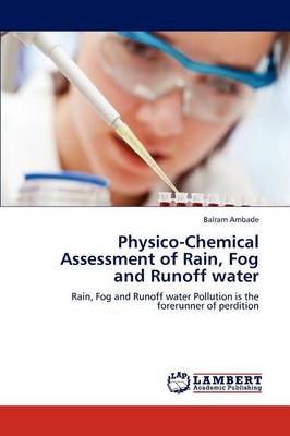 Physico-Chemical Assessment of Rain, Fog and Runoff Water (Paperback)