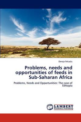 Problems, Needs and Opportunities of Feeds in Sub-Saharan Africa (Paperback)