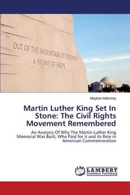Martin Luther King Set in Stone: The Civil Rights Movement Remembered (Paperback)