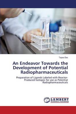 An Endeavor Towards the Development of Potential Radiopharmaceuticals (Paperback)