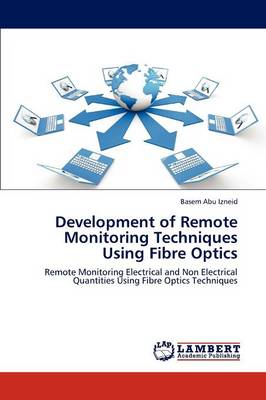 Development of Remote Monitoring Techniques Using Fibre Optics (Paperback)