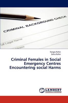 Criminal Females in Social Emergency Centres Encountering Social Harms (Paperback)