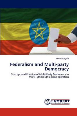 Federalism and Multi-Party Democracy (Paperback)
