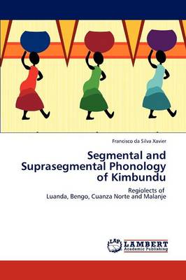Segmental and Suprasegmental Phonology of Kimbundu (Paperback)