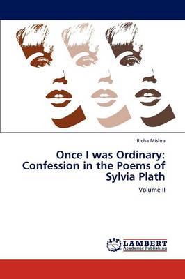 Once I Was Ordinary: Confession in the Poems of Sylvia Plath (Paperback)