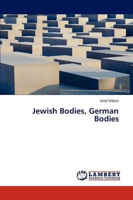 Jewish Bodies, German Bodies (Paperback)
