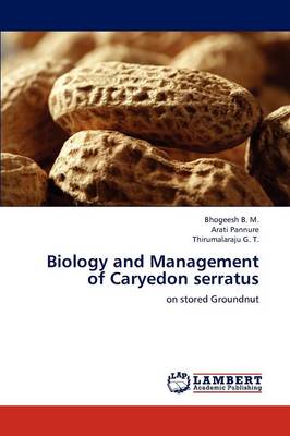 Biology and Management of Caryedon Serratus (Paperback)