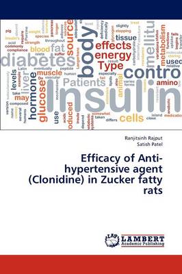 Efficacy of Anti-Hypertensive Agent (Clonidine) in Zucker Fatty Rats (Paperback)