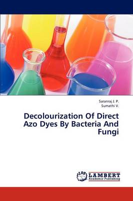 Decolourization of Direct Azo Dyes by Bacteria and Fungi (Paperback)
