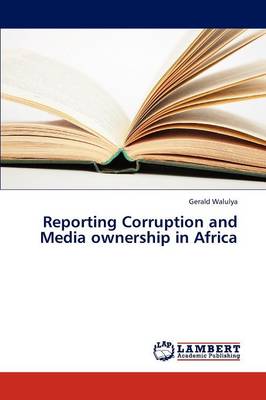 Reporting Corruption and Media Ownership in Africa (Paperback)