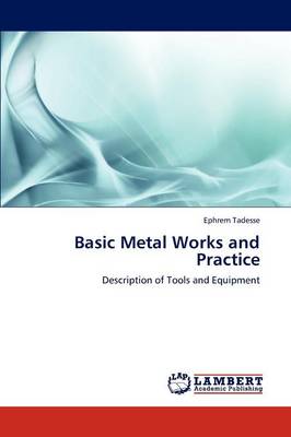 Basic Metal Works and Practice (Paperback)