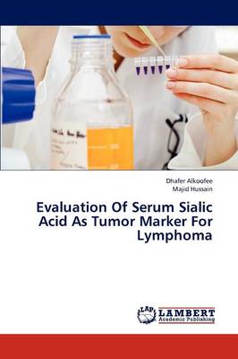 Evaluation of Serum Sialic Acid as Tumor Marker for Lymphoma (Paperback)