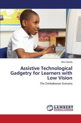Assistive Technological Gadgetry for Learners with Low Vision (Paperback)