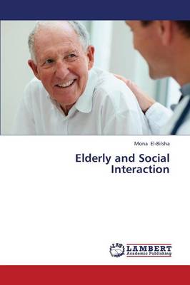 Elderly and Social Interaction (Paperback)