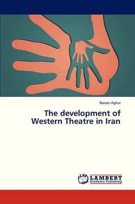 The Development of Western Theatre in Iran (Paperback)