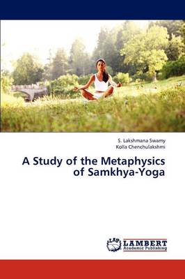 A Study of the Metaphysics of Samkhya-Yoga (Paperback)