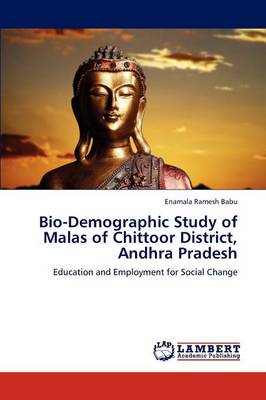 Bio-Demographic Study of Malas of Chittoor District, Andhra Pradesh (Paperback)