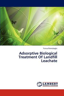 Adsorptive Biological Treatment of Landfill Leachate (Paperback)