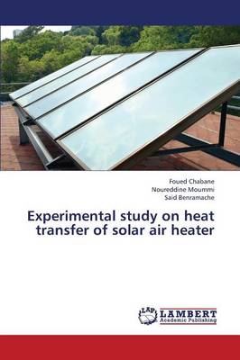 Experimental Study on Heat Transfer of Solar Air Heater (Paperback)
