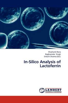 In-Silico Analysis of Lactoferrin (Paperback)