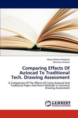 Comparing Effects of AutoCAD to Traditional Tech. Drawing Assessment (Paperback)