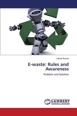 E-Waste: Rules and Awareness (Paperback)