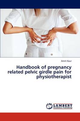 Handbook of Pregnancy Related Pelvic Girdle Pain for Physiotherapist (Paperback)