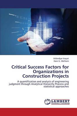 Critical Success Factors for Organizations in Construction Projects (Paperback)