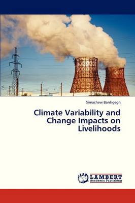 Climate Variability and Change Impacts on Livelihoods (Paperback)