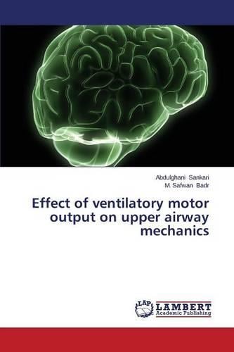Effect of Ventilatory Motor Output on Upper Airway Mechanics (Paperback)