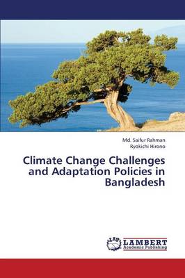 Climate Change Challenges and Adaptation Policies in Bangladesh (Paperback)