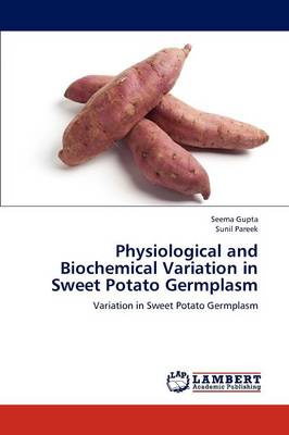 Physiological and Biochemical Variation in Sweet Potato Germplasm (Paperback)