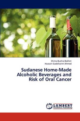 Sudanese Home-Made Alcoholic Beverages and Risk of Oral Cancer (Paperback)
