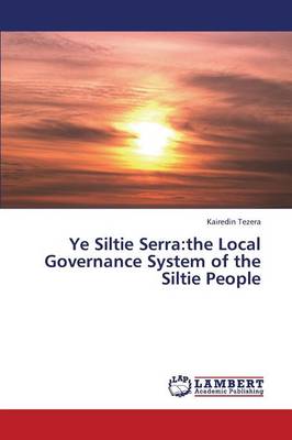 Ye Siltie Serra: The Local Governance System of the Siltie People (Paperback)