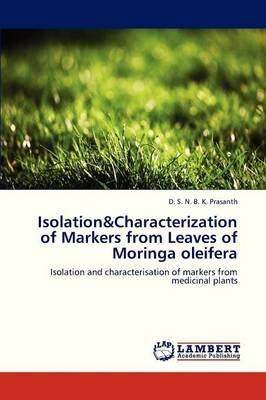 Isolation&characterization of Markers from Leaves of Moringa Oleifera (Paperback)