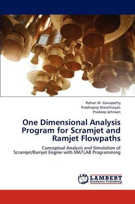 One Dimensional Analysis Program for Scramjet and Ramjet Flowpaths (Paperback)