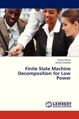 Finite State Machine Decomposition for Low Power (Paperback)