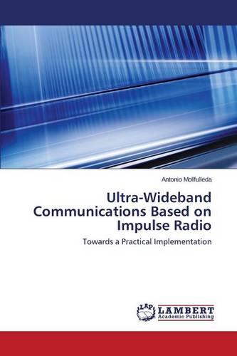 Ultra-Wideband Communications Based on Impulse Radio (Paperback)