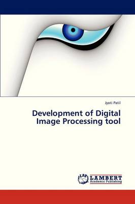 Development of Digital Image Processing Tool (Paperback)