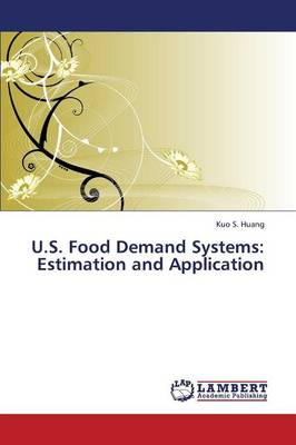 U.S. Food Demand Systems: Estimation and Application (Paperback)