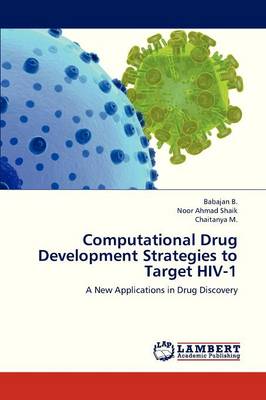 Computational Drug Development Strategies to Target HIV-1 (Paperback)