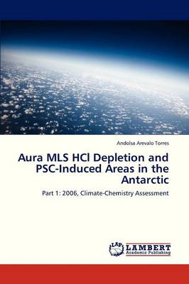 Aura MLS Hcl Depletion and Psc-Induced Areas in the Antarctic (Paperback)