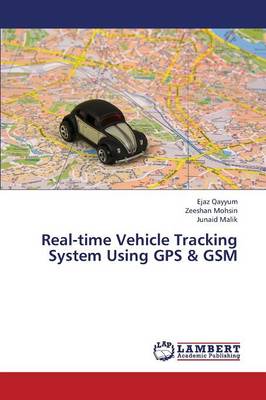 Real-Time Vehicle Tracking System Using GPS & GSM (Paperback)