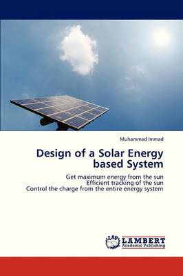 Design of a Solar Energy Based System (Paperback)