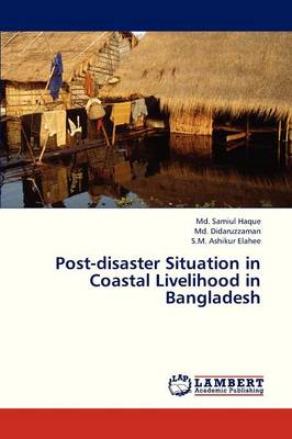 Post-Disaster Situation in Coastal Livelihood in Bangladesh (Paperback)