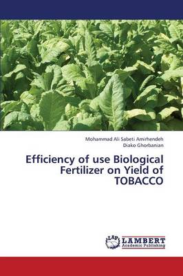 Efficiency of Use Biological Fertilizer on Yield of Tobacco (Paperback)