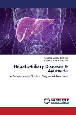 Hepato-Biliary Diseases & Ayurveda (Paperback)