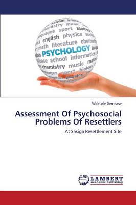 Assessment of Psychosocial Problems of Resettlers (Paperback)